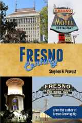 9781949971200-1949971201-Fresno Century (Century Cities)