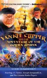 9781455831531-1455831530-Yankee Clipper and the Adventure of the Golden Sphinx: A Radio Dramatization