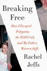 9780062670526-0062670522-Breaking Free: How I Escaped Polygamy, the FLDS Cult, and My Father, Warren Jeffs
