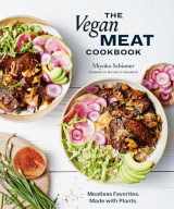 9781984858887-1984858882-The Vegan Meat Cookbook: Meatless Favorites. Made with Plants. [A Plant-Based Cookbook]