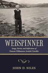 9781496841582-1496841581-Webspinner: Songs, Stories, and Reflections of Duncan Williamson, Scottish Traveller