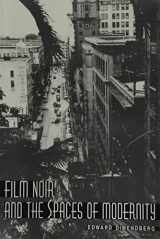 9780674013469-0674013468-Film Noir and the Spaces of Modernity
