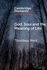9781108457453-1108457452-God, Soul and the Meaning of Life (Elements in the Philosophy of Religion)