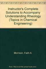 9780195141672-0195141679-Instructor's Complete Solutions to Accompany Understanding Rheology (Topics in Chemical Engineering)
