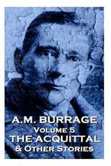 9781783945047-1783945044-A.M. Burrage - The Acquital & Other Stories: Classics From The Master Of Horror (A.M. Burrage Classic Collection)