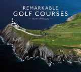 9781911595045-1911595040-Remarkable Golf Courses: An illustrated guide to the world’s most stunning golf courses