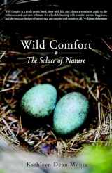 9781590307717-1590307712-Wild Comfort: The Solace of Nature