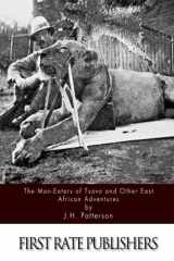 9781514250303-1514250306-The Man-Eaters of Tsavo and Other East African Adventures