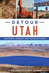 9781467148283-1467148288-Detour Utah: Mysteries, Legends and Peculiar Places (American Legends)