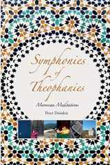 9781916248830-1916248837-Symphonies of Theophanies: Moroccan Meditations