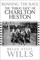 9781611216288-1611216281-Running the Race: The “Public Face” of Charlton Heston