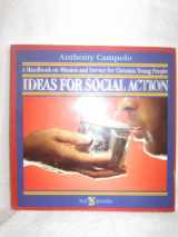 9780310452515-0310452511-Ideas for Social Action: A Handbook on Mission and Service for Christian Young People