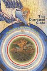 9780823270293-0823270297-This Distracted Globe: Worldmaking in Early Modern Literature