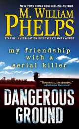9780786040841-078604084X-Dangerous Ground: My Friendship with a Serial Killer
