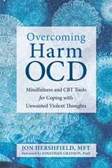 9781684031474-1684031478-Overcoming Harm OCD: Mindfulness and CBT Tools for Coping with Unwanted Violent Thoughts