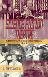 9781629330563-1629330566-SCIENCE FICTION THEATRE A HISTORY OF THE TELEVISION PROGRAM, 1955-57 (hardback)