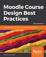 9781789348606-1789348609-Moodle Course Design Best Practices: Design and develop outstanding Moodle learning experiences, 2nd Edition
