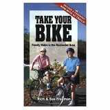 9781930480025-1930480024-Take Your Bike: Family Rides in the Rochester (NY) Area - second edition