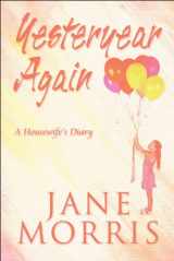 9781608369102-1608369102-Yesteryear Again: A Housewife's Diary