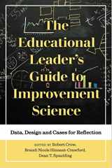 9781975500955-1975500954-The Educational Leader's Guide to Improvement Science: Data, Design and Cases for Reflection (Improvement Science in Education and Beyond)