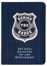 9781424556465-1424556465-Behind the Badge: 365 Daily Devotions for Law Enforcement (Imitation Leather) – Motivational Devotions for Police Officers or Those Working in Law Enforcement, Perfect Gift for Family and Friends