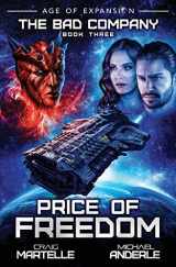 9781642024302-1642024309-Price of Freedom: A Military Space Opera Adventure (The Bad Company)