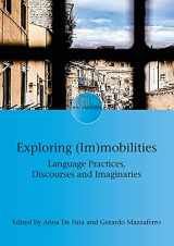 9781788925297-1788925297-Exploring (Im)mobilities: Language Practices, Discourses and Imaginaries (Encounters, 23)