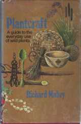 9780876633038-0876633033-Plantcraft: A guide to the everyday use of wild plants