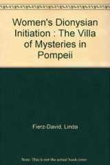 9780882143378-0882143379-Women's Dionysian Initiation: The Villa of Mysteries in Pompeii / Those Women