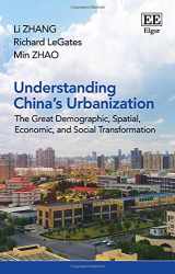 9781783474738-1783474734-Understanding China's Urbanization: The Great Demographic, Spatial, Economic, and Social Transformation