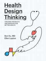 9780262539135-0262539136-Health Design Thinking: Creating Products and Services for Better Health (Mit Press)