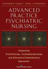 9780826108708-0826108709-Advanced Practice Psychiatric Nursing: Integrating Psychotherapy, Psychopharmacology, and Complementary and Alternative Approaches