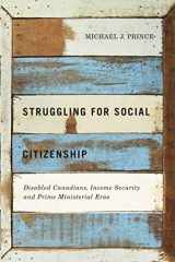 9780773547049-0773547045-Struggling for Social Citizenship: Disabled Canadians, Income Security, and Prime Ministerial Eras