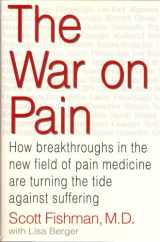 9780060192976-0060192976-The War on Pain: How Breakthroughs in the New Field of Pain Medicine are Turning the Tide Against Suffering