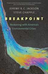 9780300244397-0300244398-Breakpoint: Reckoning with America's Environmental Crises
