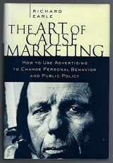 9780658001222-0658001221-The Art of Cause Marketing: How to Use Advertising to Change Personal Behavior and Public Policy