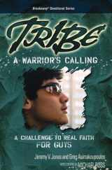 9781589973435-1589973437-Tribe: A Warrior's Calling: A Challenge to Real Faith for Guys (Breakaway Devotional)