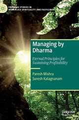 9783030906689-303090668X-Managing by Dharma: Eternal Principles for Sustaining Profitability (Palgrave Studies in Workplace Spirituality and Fulfillment)