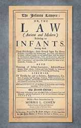 9781584778332-1584778334-The Infants Lawyer: Or the Law (Ancient and Modern) Relating to Infants. Setting Forth Their Priviledges ... With many Additions of Late Adjudged ... the Late Statutes Relating to Infants (1712)