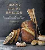 9781600852978-1600852971-Simply Great Breads: Sweet and Savory Yeasted Treats from America's Premier Artisan Baker