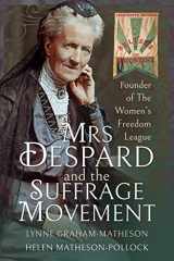 9781526767417-1526767414-Mrs Despard and The Suffrage Movement: Founder of The Women's Freedom League (Trailblazing Women)