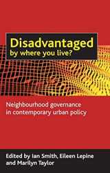 9781861348951-1861348959-Disadvantaged by Where You Live?: Neighbourhood governance in contemporary urban policy