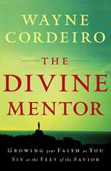9780764205798-076420579X-The Divine Mentor: Growing Your Faith as You Sit at the Feet of the Savior