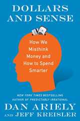 9780062651204-006265120X-Dollars and Sense: How We Misthink Money and How to Spend Smarter