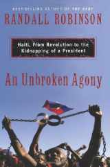 9780465070503-0465070507-An Unbroken Agony: Haiti, From Revolution to the Kidnapping of a President