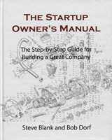 9780984999309-0984999302-The Startup Owner's Manual: The Step-by-Step Guide for Building a Great Company