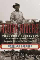 9780062312082-0062312081-Rough Riders: Theodore Roosevelt, His Cowboy Regiment, and the Immortal Charge Up San Juan Hill