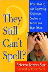 9780325005393-0325005397-They Still Can't Spell? Understanding and Supporting Challenged Spellers in Middle and High School