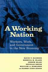9780871542472-0871542471-A Working Nation: Workers, Work, and Government in the New Economy
