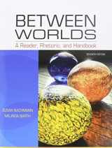 9780205251674-0205251676-Between Worlds: A Reader, Rhetoric, and Handbook Plus MyCompLab -- Access Card Package (7th Edition)